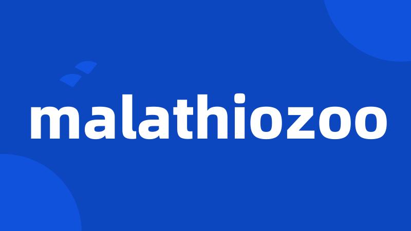 malathiozoo