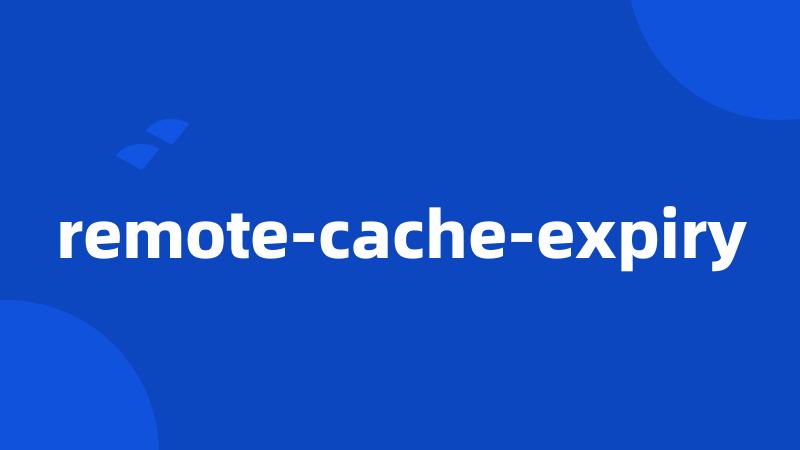 remote-cache-expiry