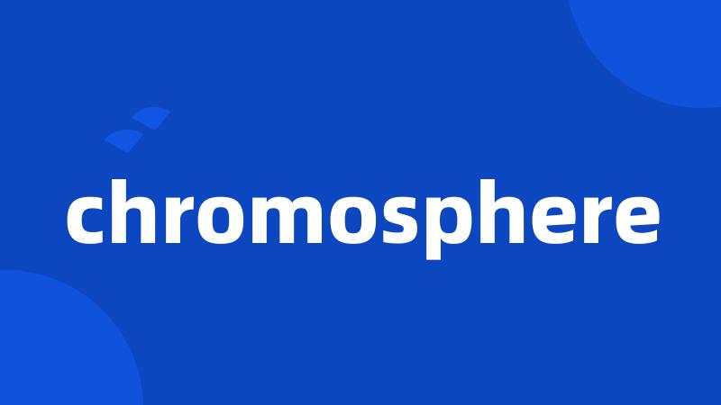 chromosphere