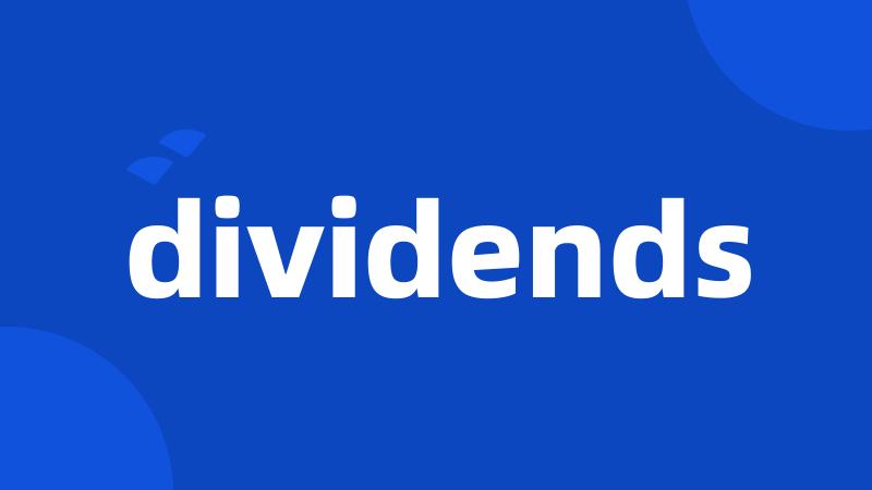 dividends