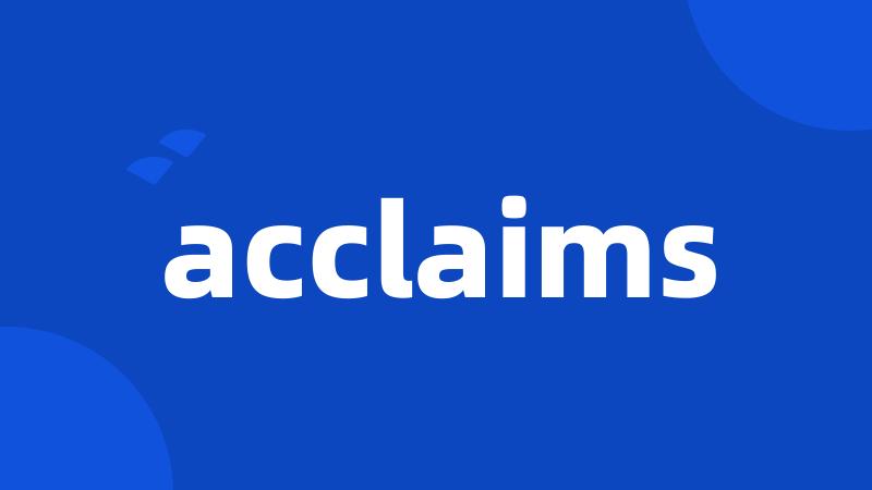 acclaims