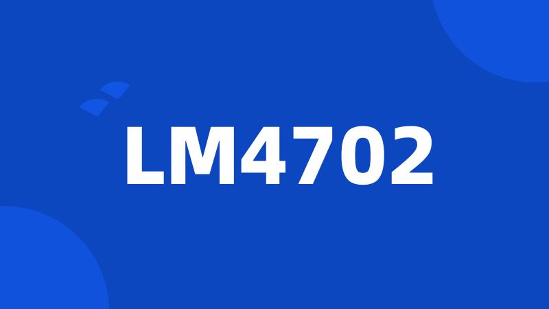 LM4702