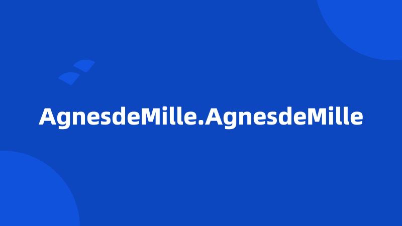 AgnesdeMille.AgnesdeMille