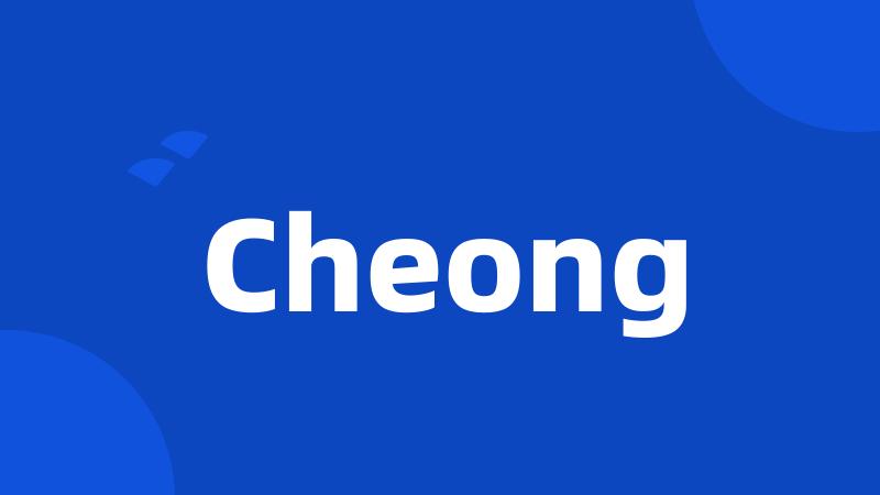 Cheong