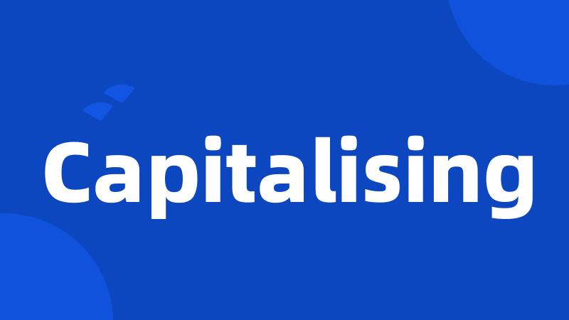 Capitalising