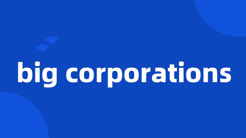 big corporations