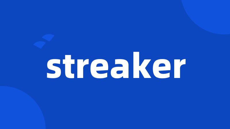 streaker