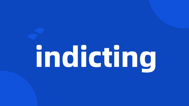 indicting