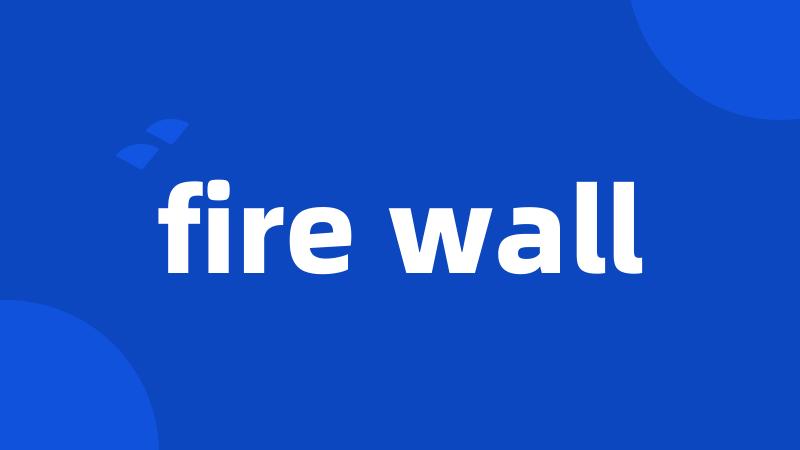 fire wall