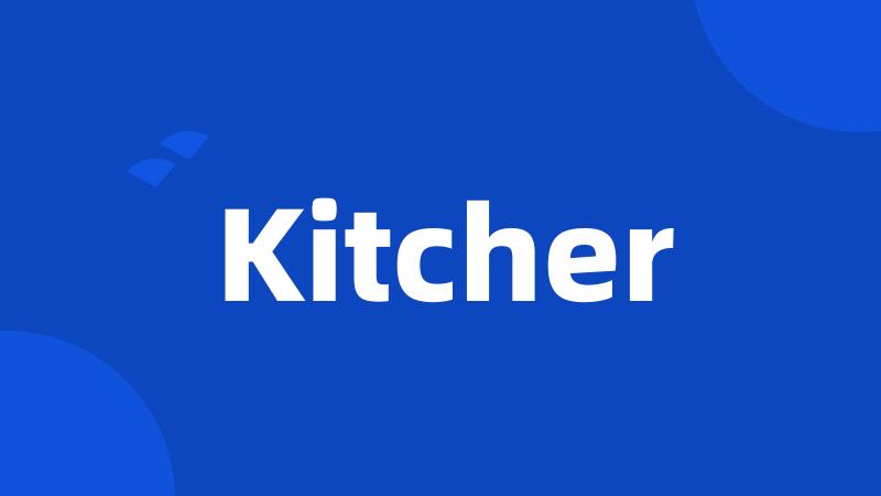 Kitcher