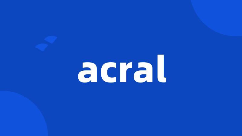 acral