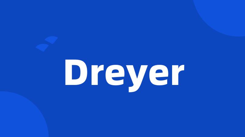 Dreyer