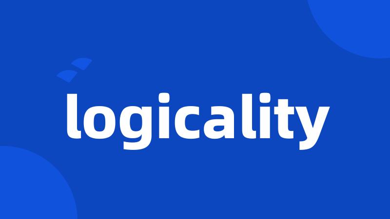 logicality