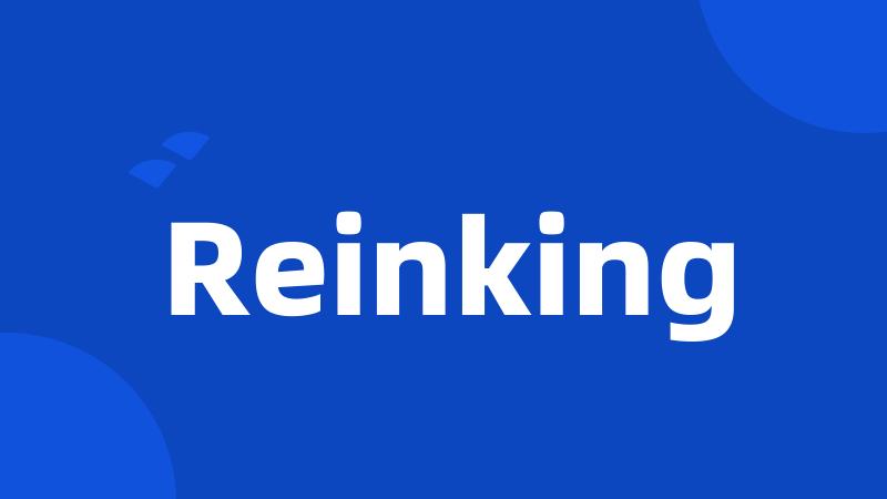 Reinking