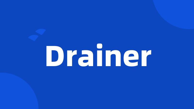 Drainer