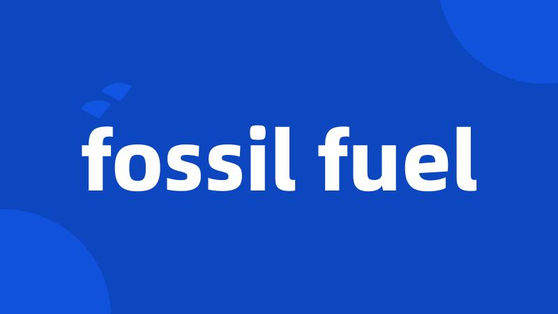 fossil fuel