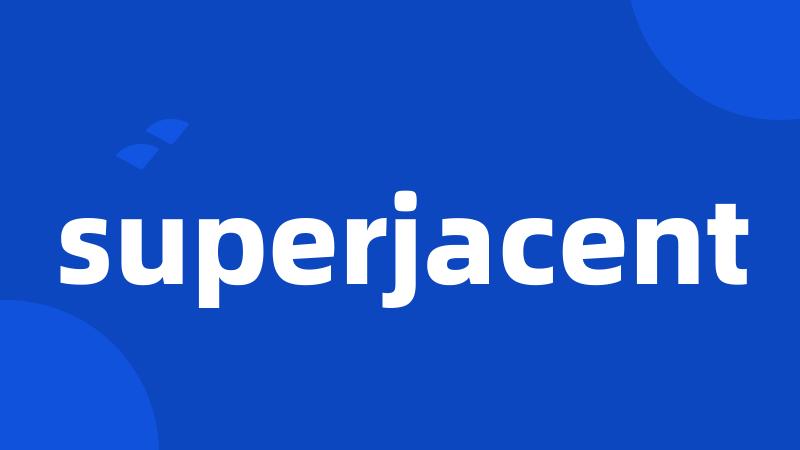 superjacent