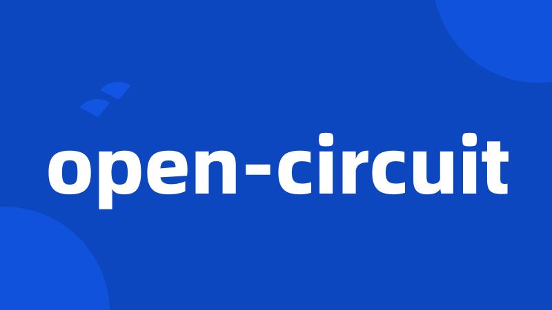 open-circuit