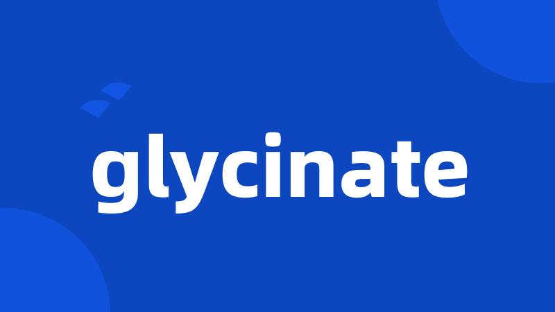 glycinate