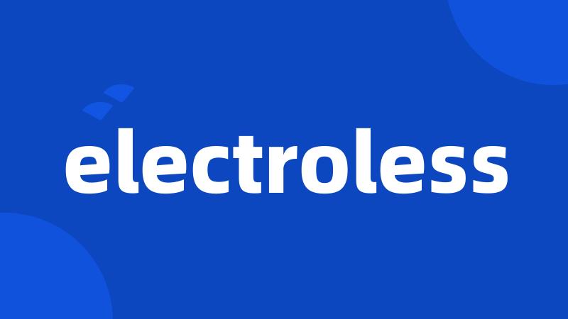 electroless