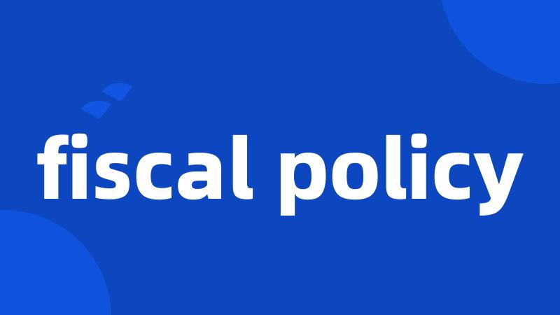 fiscal policy