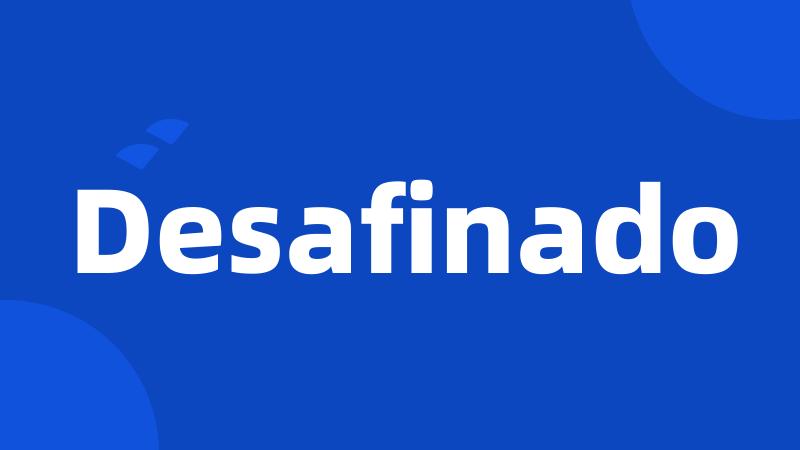 Desafinado