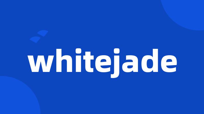 whitejade