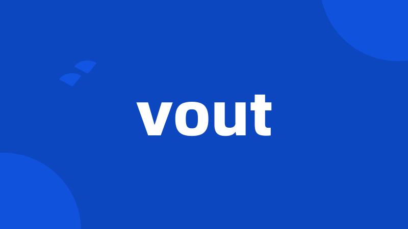 vout