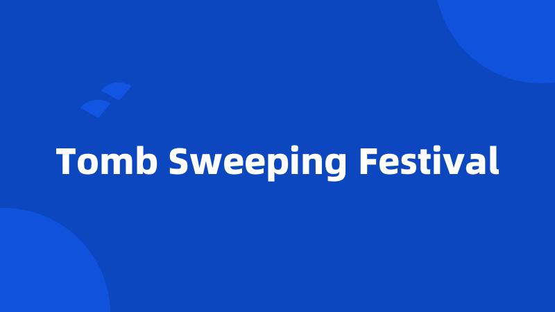 Tomb Sweeping Festival