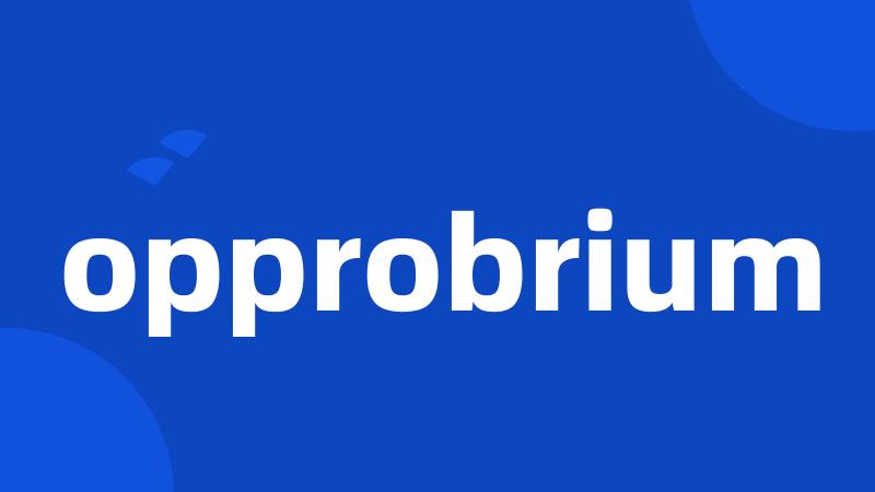 opprobrium