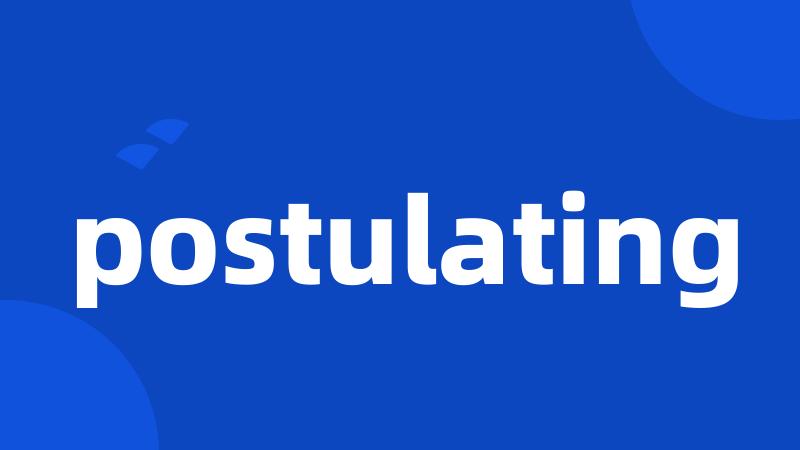 postulating