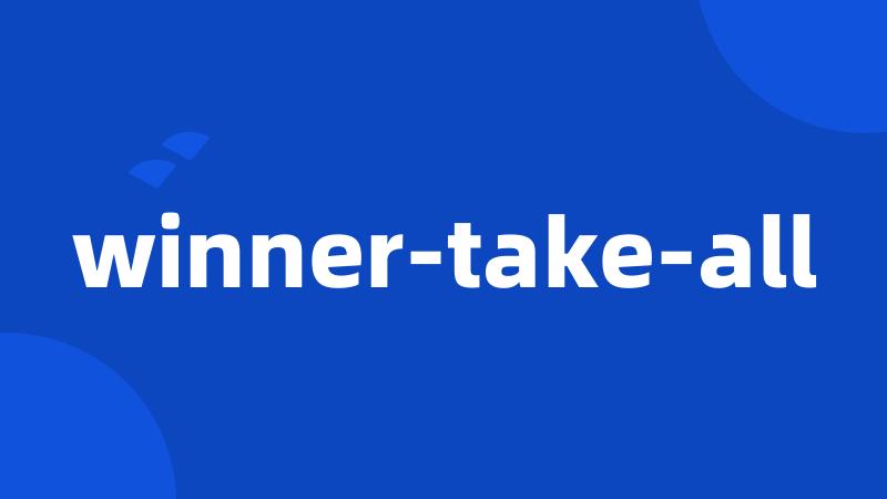 winner-take-all