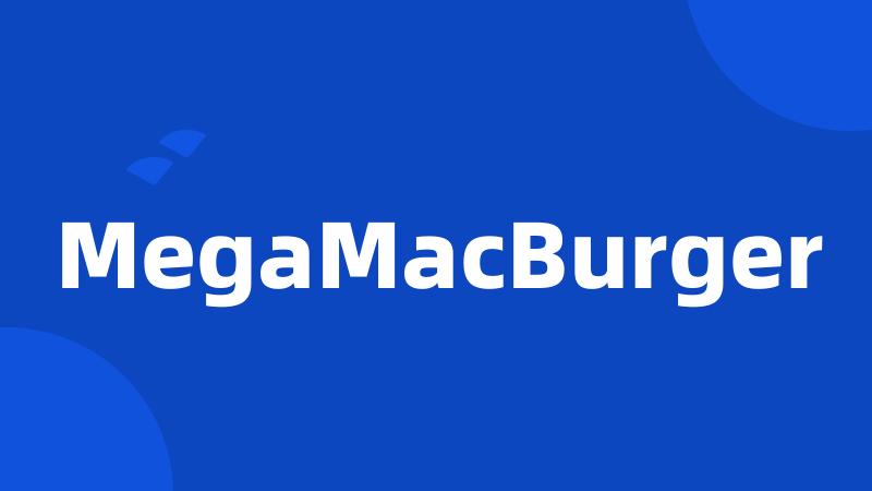 MegaMacBurger