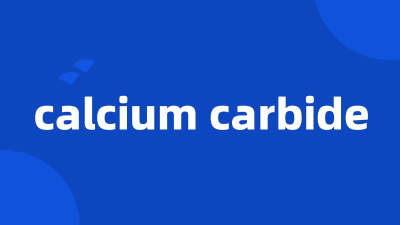 calcium carbide