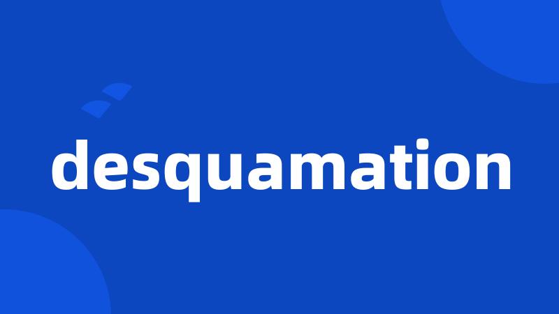 desquamation