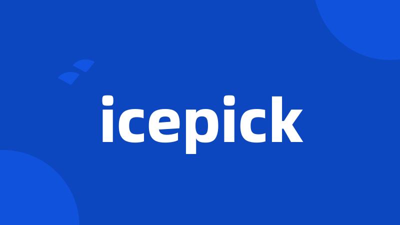 icepick