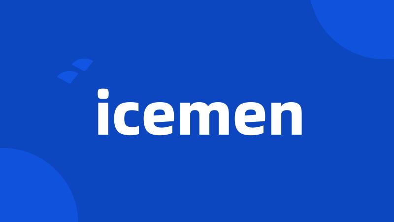 icemen