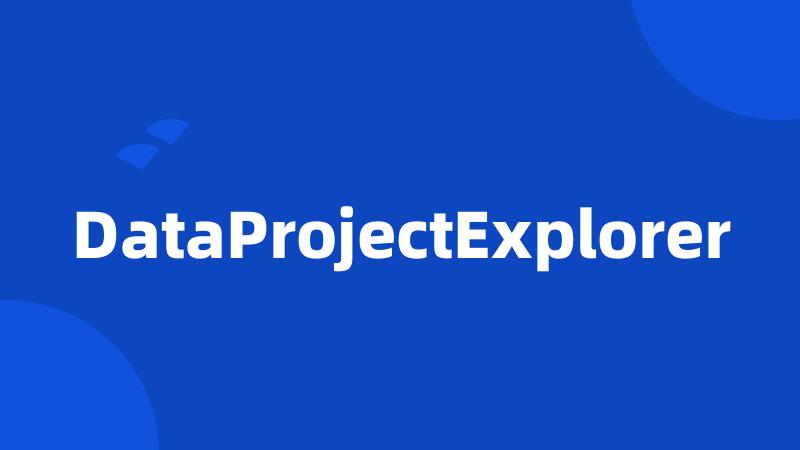 DataProjectExplorer
