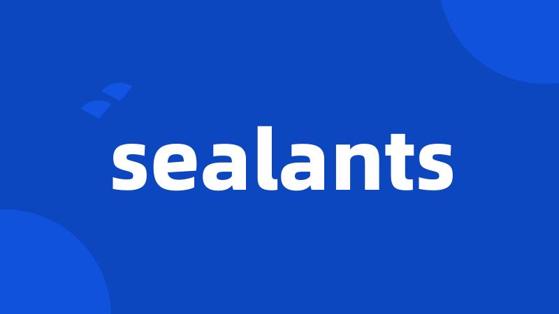 sealants