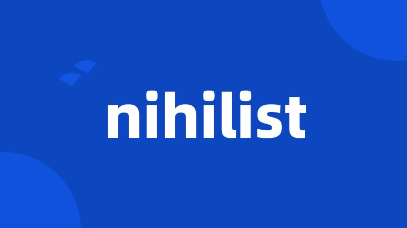 nihilist