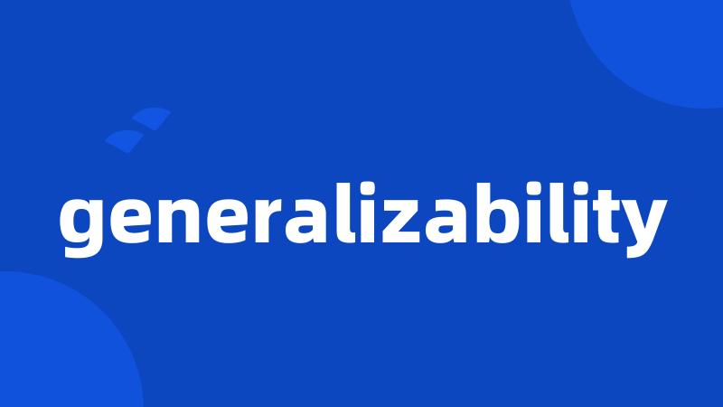 generalizability