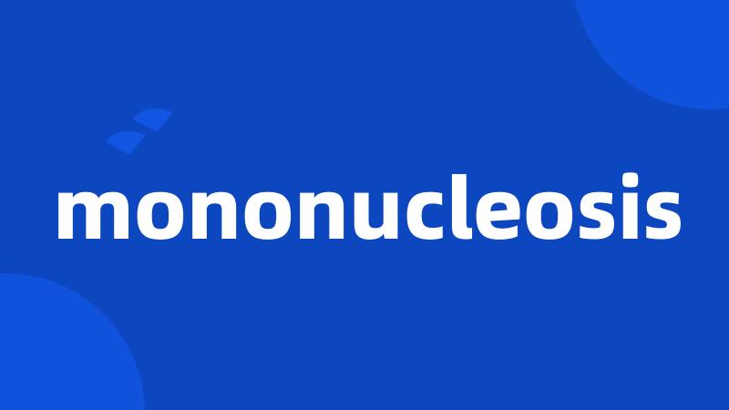 mononucleosis