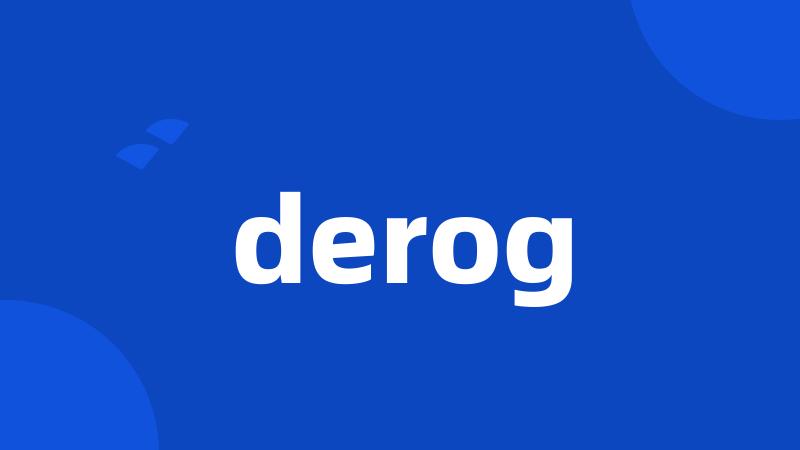 derog