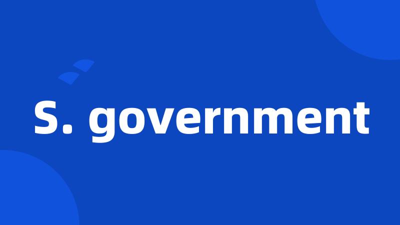 S. government