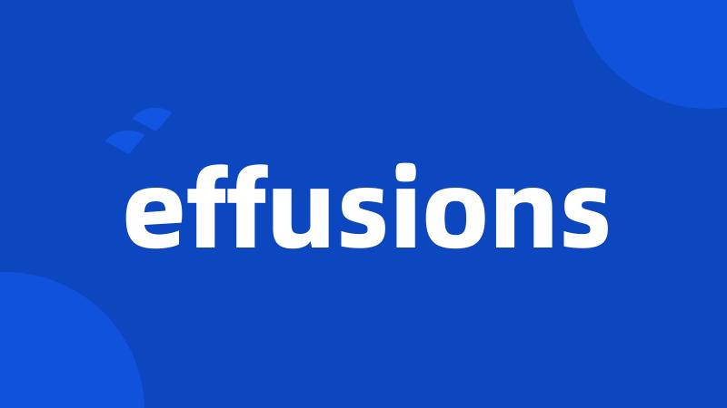 effusions