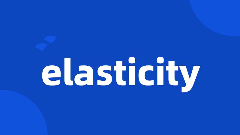 elasticity