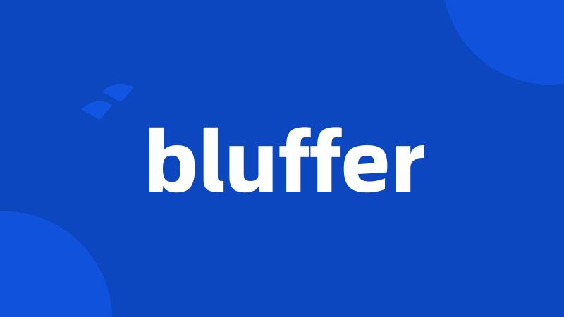 bluffer