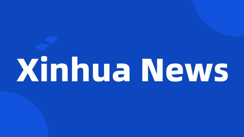 Xinhua News