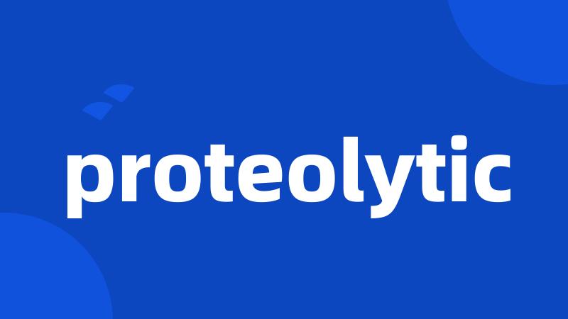 proteolytic