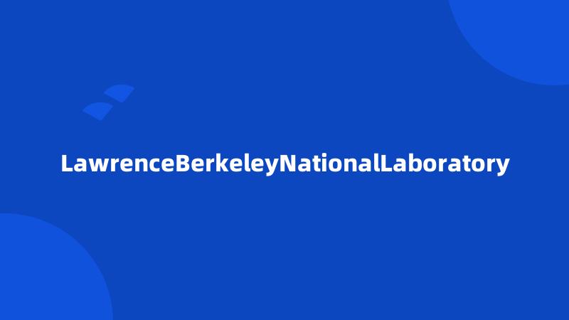 LawrenceBerkeleyNationalLaboratory